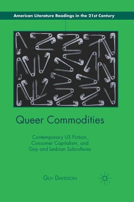 Queer Commodities: Contemporary US Fiction, Consumer Capitalism, and Gay and Lesbian Subcultures