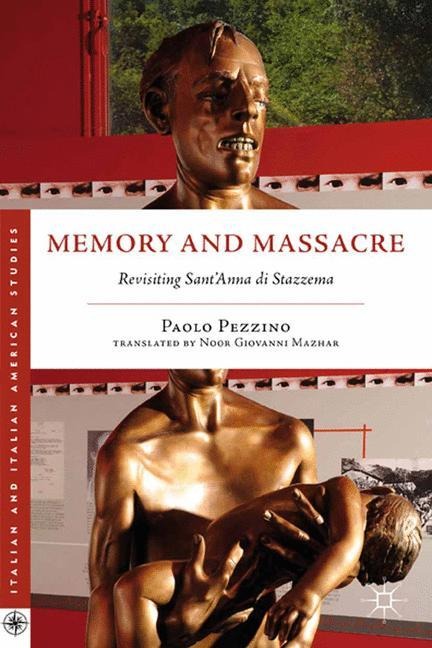 Memory and Massacre: Revisiting Sant Anna di Stazzema