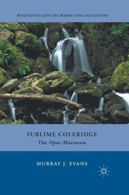Sublime Coleridge: The Opus Maximum