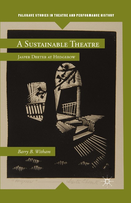 A Sustainable Theatre: Jasper Deeter at Hedgerow