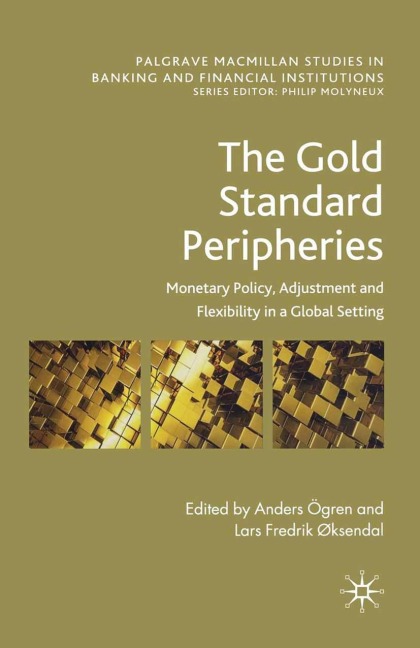 The Gold Standard Peripheries: Monetary Policy, Adjustment and Flexibility in a Global Setting