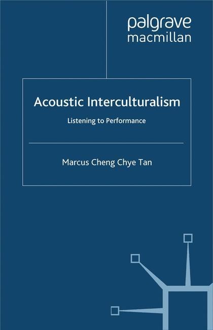 Acoustic Interculturalism: Listening to Performance