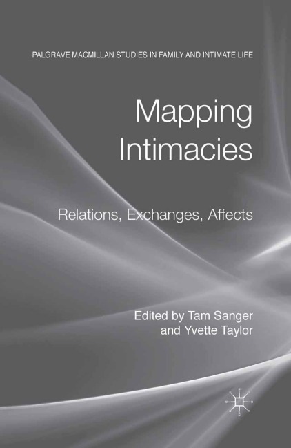 Mapping Intimacies: Relations, Exchanges, Affects