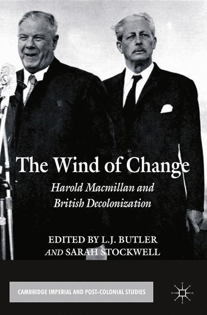 The Wind of Change: Harold Macmillan and British Decolonization
