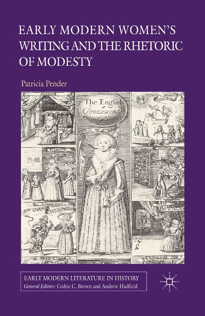 Early Modern Womens Writing and the Rhetoric of Modesty