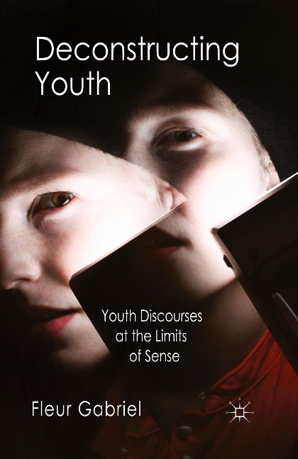 Deconstructing Youth: Youth Discourses at the Limits of Sense