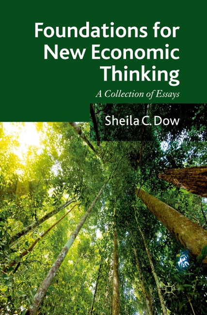 Foundations for New Economic Thinking: A Collection of Essays