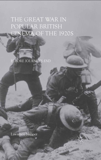 The Great War in Popular British Cinema of the 1920s: Before Journeys End