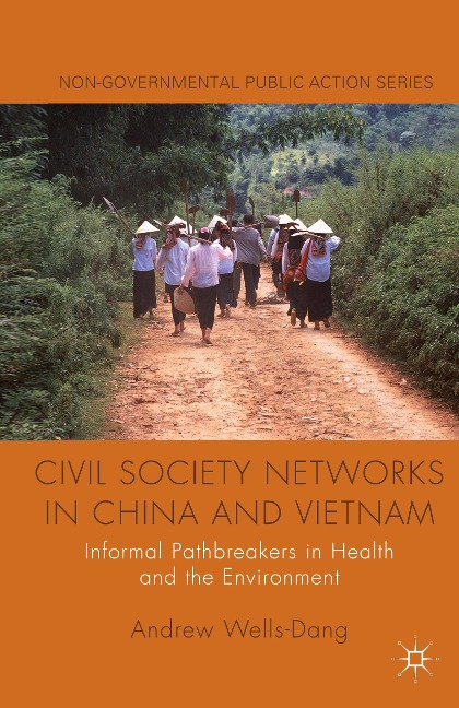 Civil Society Networks in China and Vietnam: Informal Pathbreakers in Health and the Environment