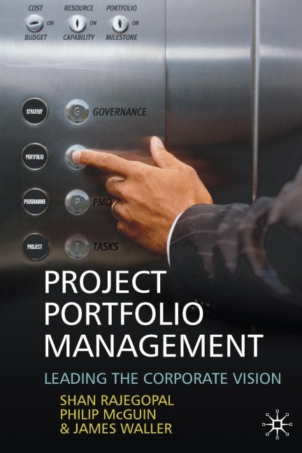 Project Portfolio Management: Leading the Corporate Vision