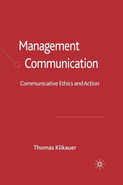 Management Communication: Communicative Ethics and Action