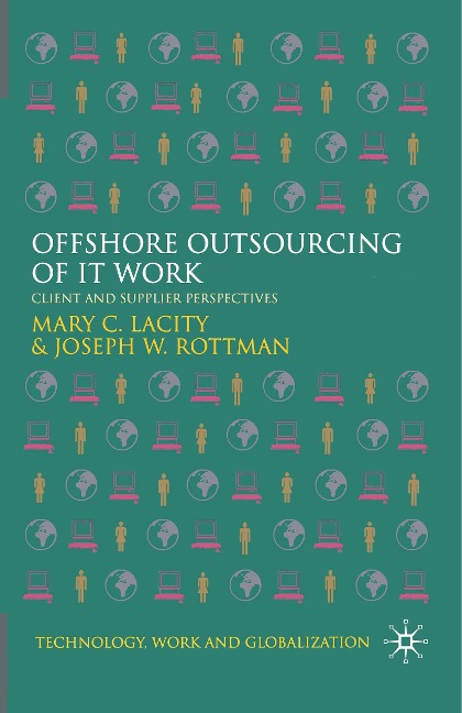 Offshore Outsourcing of IT Work: Client and Supplier Perspectives