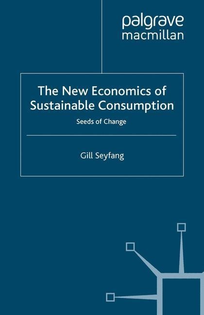The New Economics of Sustainable Consumption: Seeds of Change