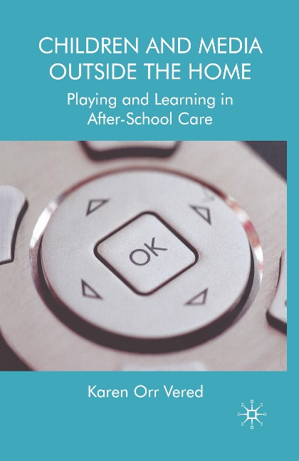 Children and Media Outside the Home: Playing and Learning in After-School Care