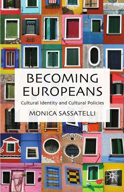 Becoming Europeans: Cultural Identity and Cultural Policies