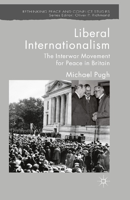Liberal Internationalism: The Interwar Movement for Peace in Britain