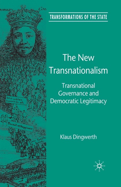 The New Transnationalism: Transnational Governance and Democratic Legitimacy
