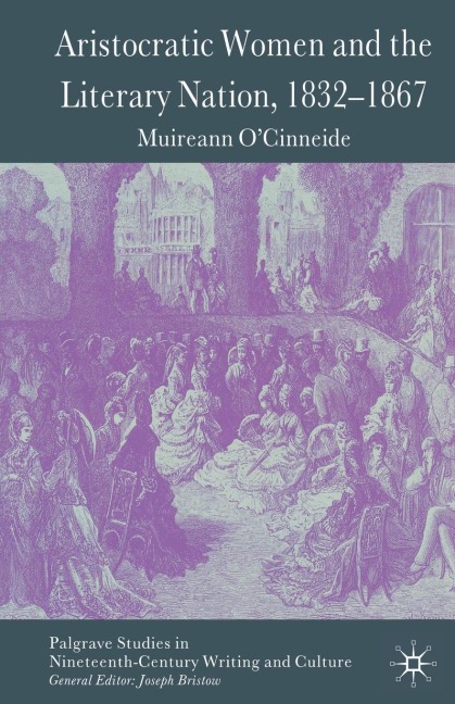 Aristocratic Women and the Literary Nation, 1832-1867