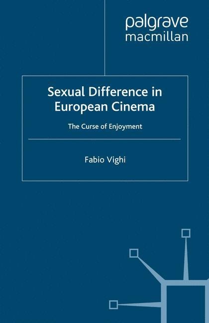 Sexual Difference in European Cinema: The Curse of Enjoyment