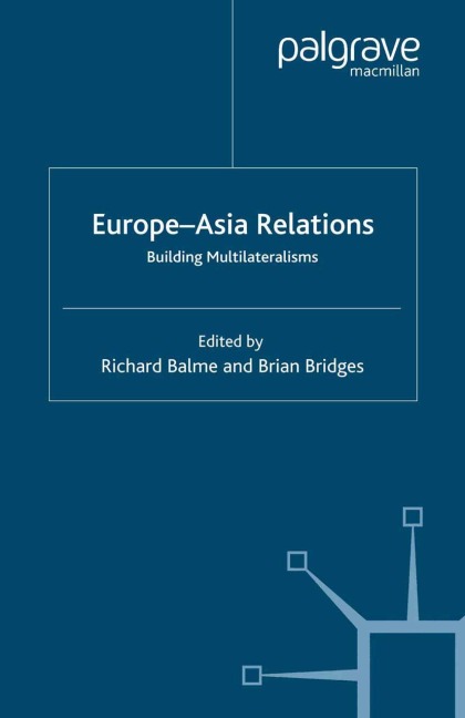 Europe-Asia Relations: Building Multilateralisms