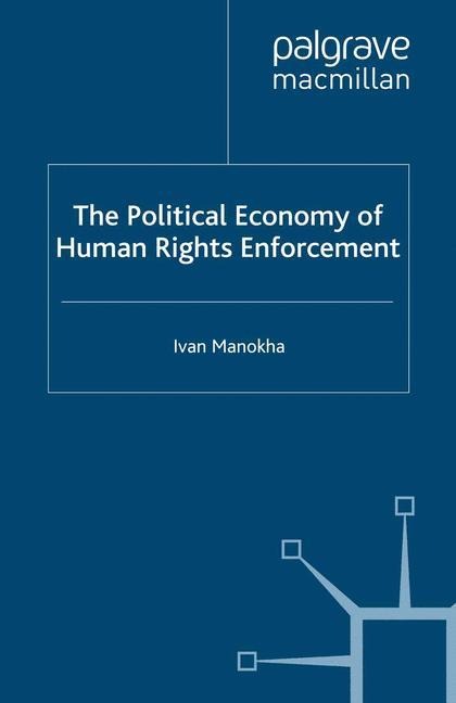 The Political Economy of Human Rights Enforcement: Moral and Intellectual Leadership in the Context of Global Hegemony