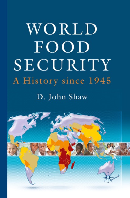 World Food Security: A History since 1945