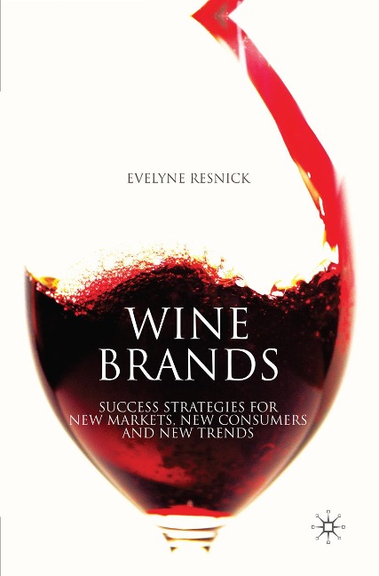 Wine Brands: Success Strategies for New Markets, New Consumers and New Trends