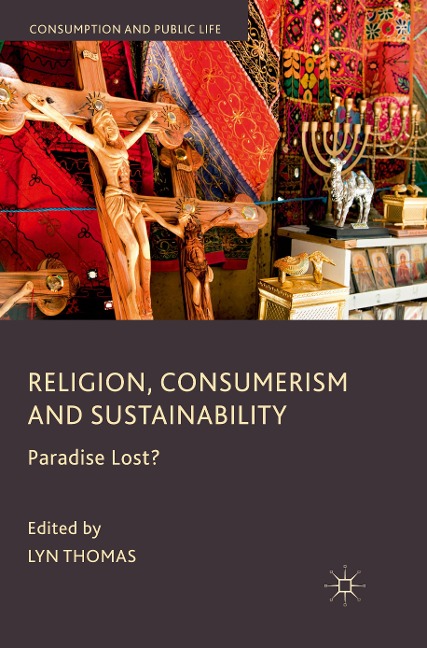 Religion, Consumerism and Sustainability: Paradise Lost?