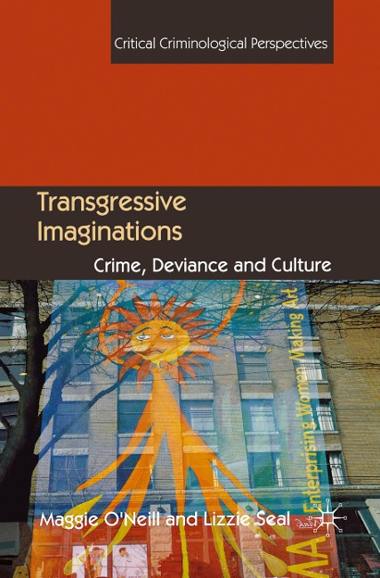 Transgressive Imaginations: Crime, Deviance and Culture