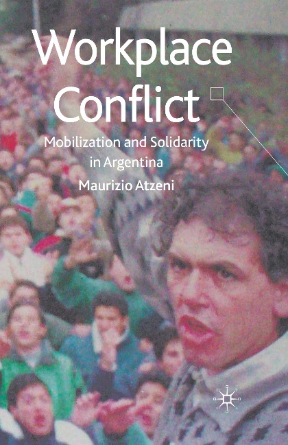 Workplace Conflict: Mobilization and Solidarity in Argentina