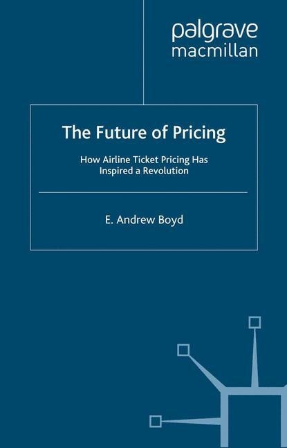 The Future of Pricing: How Airline Ticket Pricing Has Inspired a Revolution