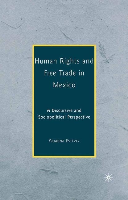 Human Rights and Free Trade in Mexico: A Discursive and Sociopolitical Perspective