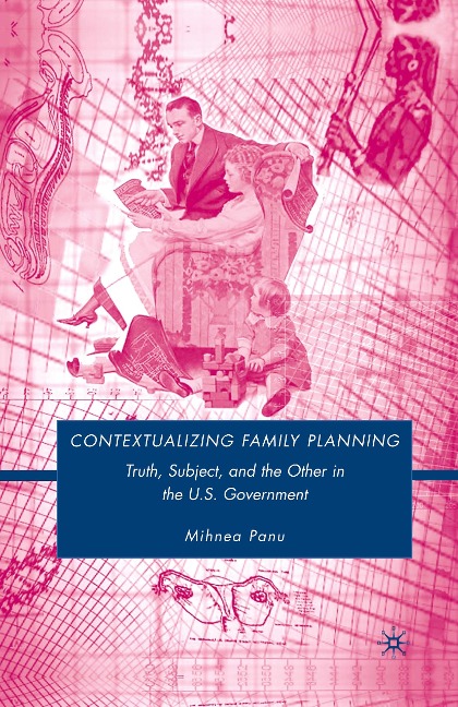 Contextualizing Family Planning: Truth, Subject, and the Other in the U.S. Government