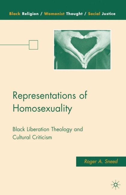 Representations of Homosexuality: Black Liberation Theology and Cultural Criticism