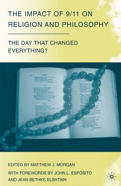 The Impact of 9/11 on Religion and Philosophy: The Day that Changed Everything?