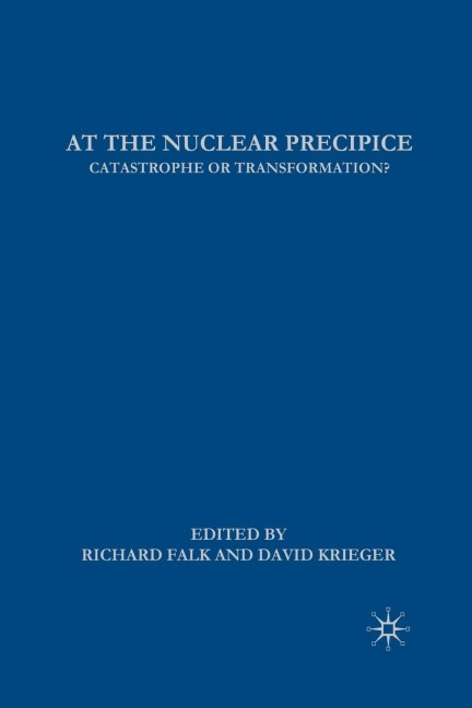 At the Nuclear Precipice: Catastrophe or Transformation?
