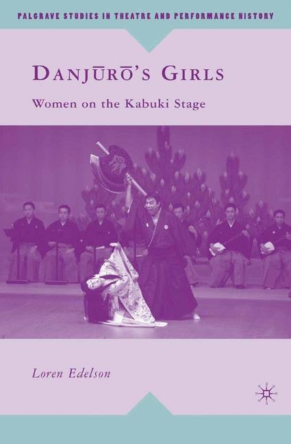 Danj?r?s Girls: Women on the Kabuki Stage