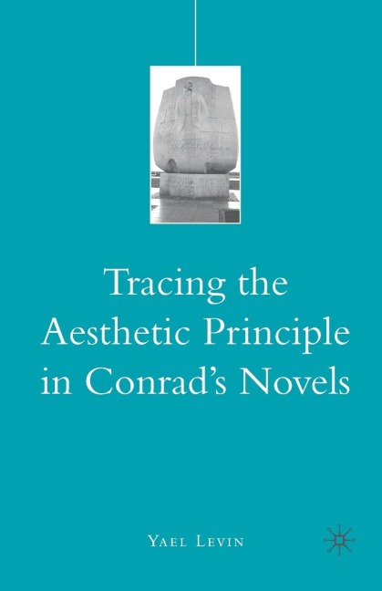 Tracing the Aesthetic Principle in Conrads Novels