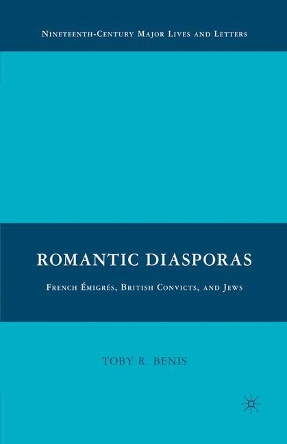 Romantic Diasporas: French Émigrés, British Convicts, and Jews