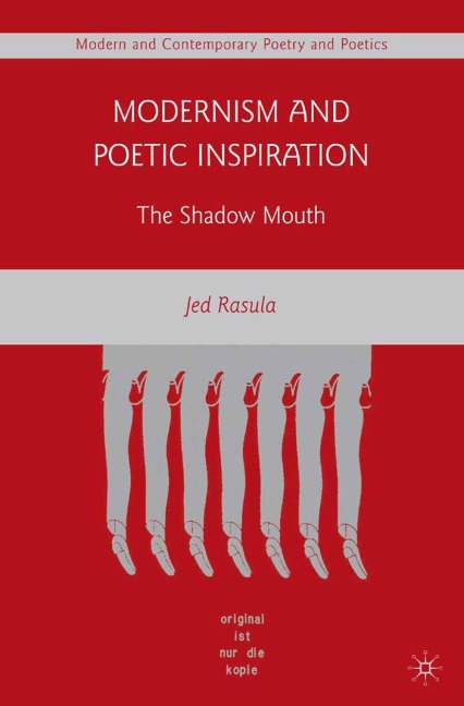 Modernism and Poetic Inspiration: The Shadow Mouth