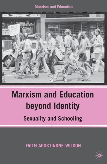 Marxism and Education beyond Identity: Sexuality and Schooling