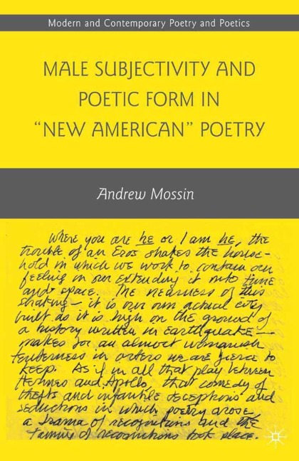 Male Subjectivity and Poetic Form in New American Poetry