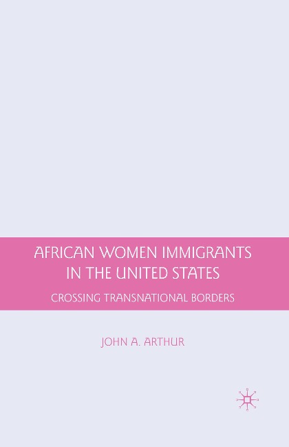 African Women Immigrants in the United States: Crossing Transnational Borders