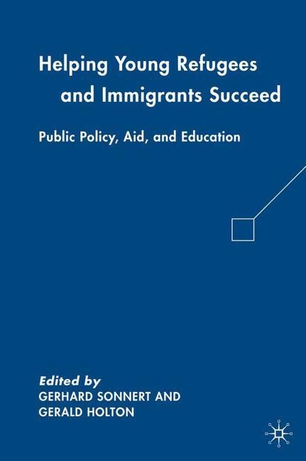 Helping Young Refugees and Immigrants Succeed: Public Policy, Aid, and Education