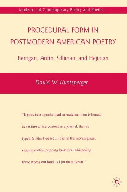 Procedural Form in Postmodern American Poetry: Berrigan, Antin, Silliman, and Hejinian