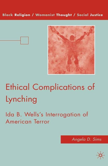Ethical Complications of Lynching: Ida B. Wellss Interrogation of American Terror