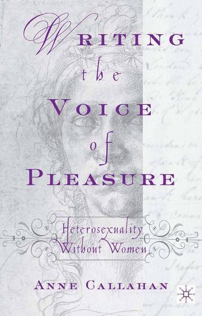 Writing the Voice of Pleasure: Heterosexuality without Women