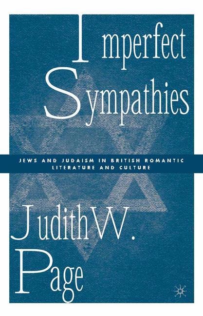 Imperfect Sympathies: Jews and Judaism in British Romantic Literature and Culture