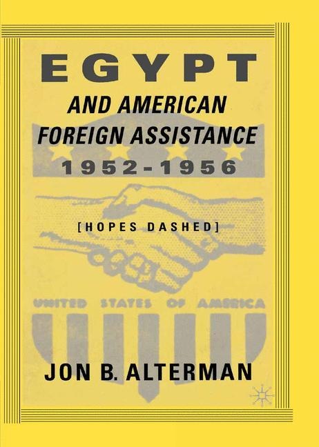 Egypt and American Foreign Assistance 1952-1956: Hopes Dashed