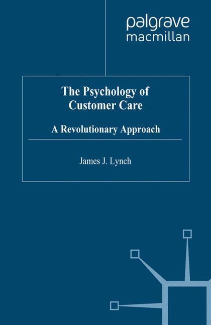 The Psychology of Customer Care: A Revolutionary Approach